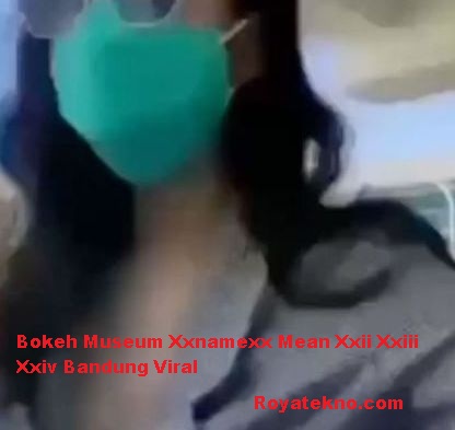 Bokeh Museum Xxnamexx Mean Xxii Xxiii Xxiv Bandung